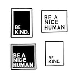 Be a Nice Human Enamel Pins